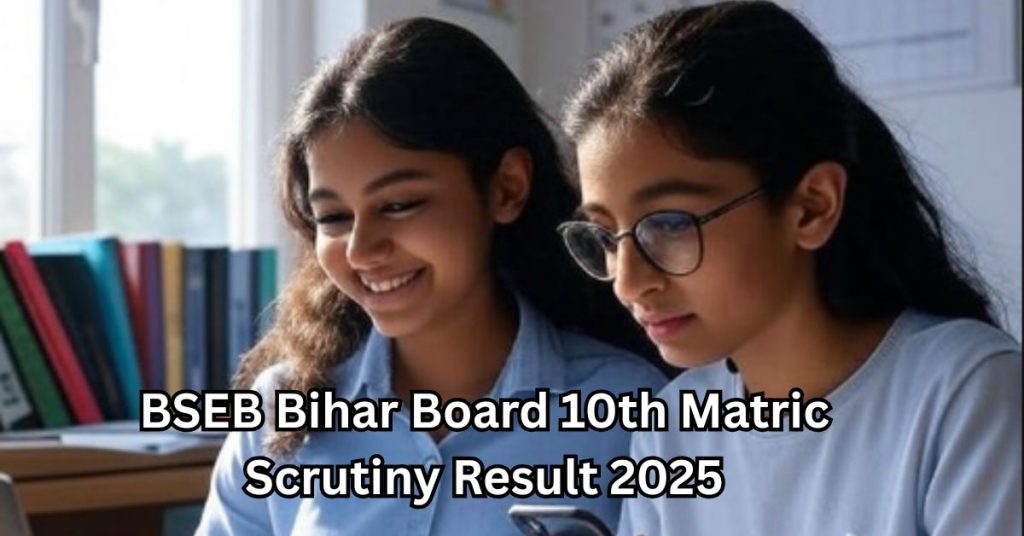 Bihar Board 10th Matric Scrutiny Result 2025